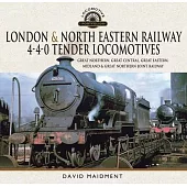 London & North Eastern Railway 4-4-0 Tender Locomotives: Great Northern, Great Central, Great Eastern, Midland & Great Northern Joint Railway