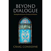 Beyond Dialogue: Building Bonds Between Christians and Muslims