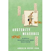 Austerity Measures: The Poetics of Food Insecurity in Early Modern English Literature