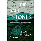 The Salt Stones: A Shepherd’s World, a Shepherd’s Mind