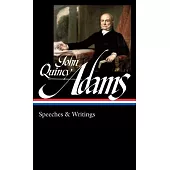 John Quincy Adams: Speeches & Writings (Loa #390)