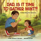 Dad, Is It Time to Gather Mint?: Celebrating the Seasons