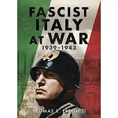 Fascist Italy at War: 1939-1943