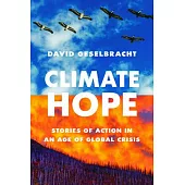 Climate Hope: Stories of Action in an Age of Global Crisis