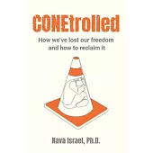 CONEtrolled: How we’ve lost our freedom and how to reclaim it