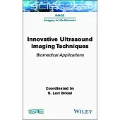 Innovative Ultrasound Imaging Techniques: Biomedical Applications