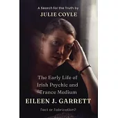 The Early Life of Irish Psychic and Trance Medium Eileen J Garrett