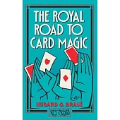 The Royal Road To Card Magic: (Hey Presto Magic Book)