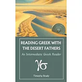 Reading Greek with the Desert Fathers: An Intermediate Greek Reader