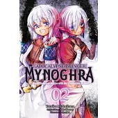 Apocalypse Bringer Mynoghra, Vol. 2 (Manga): World Conquest Begins with the Civilization of Ruin