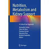 Nutrition, Metabolism and Kidney Support: A Critical Care Approach