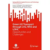 Green H2 Transport Through Lh2, Nh3 and Lohc: Opportunities and Challenges