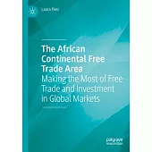 The African Continental Free Trade Area: Making the Most of Free Trade and Investment in Global Markets