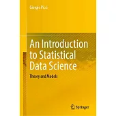 An Introduction to Statistical Data Science: Theory and Models