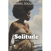 Solitude revolt: vol 2