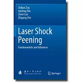 Laser Shock Peening: Fundamentals and Advances