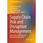 Supply Chain Risk and Disruption Management: Latest Tools, Techniques and Management Approaches