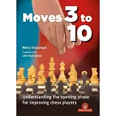 Moves 3 to 10: Understanding the Opening Phase for Improving Chess Players