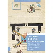 The Codex Borbonicus Veintena Imagery: Visualizing History, Time, and Ritual in Aztec Solar-Year Festivals