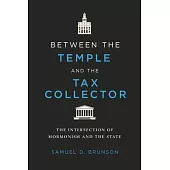 Between the Temple and the Tax Collector: The Intersection of Mormonism and the State