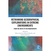 Rethinking Geographical Explorations in Extreme Environments: From the Arctic to the Mountaintops