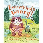 Everything’s Wrong!: A Bear, a Hare, and Trouble Everywhere