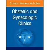 Addressing Mental Health in Obstetrics and Gynecology, an Issue of Obstetrics and Gynecology Clinics: Volume 51-4