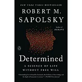 Determined: A Science of Life Without Free Will