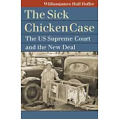 The Sick Chicken Case: The Us Supreme Court and the New Deal