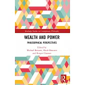 Wealth and Power: Philosophical Perspectives