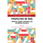 Perspectives on Taste: Aesthetics, Language, Metaphysics, and Experimental Philosophy