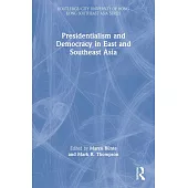 Presidentialism and Democracy in East and Southeast Asia