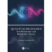 Quantum Mechanics: Non-Relativistic and Relativistic Theory