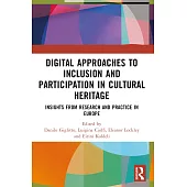 Digital Approaches to Inclusion and Participation in Cultural Heritage: Insights from Research and Practice in Europe