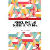 Politics, Ethics and Emotions in ’New India’