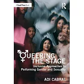 Queering the Stage: Inclusive Approaches to Performing Gender and Sexuality