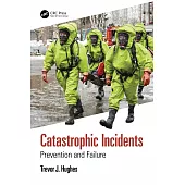 Catastrophic Incidents: Prevention and Failure