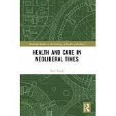 Health and Care in Neoliberal Times