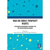 War on Family Property Rights: Rethinking Governance Reforms for the South Korean Chaebol