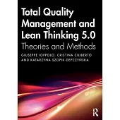 Total Quality Management and Lean Thinking 5.0: Theories and Methods