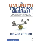 The Lean Lifestyle Strategy for Businesses: An Operational Method for Entrepreneurs and Managers