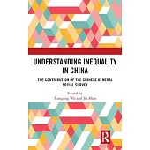 Understanding Inequality in China: The Contribution of the Chinese General Social Survey