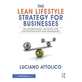 The Lean Lifestyle Strategy for Businesses: An Operational Method for Entrepreneurs and Managers