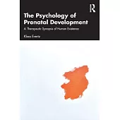 The Psychology of Prenatal Development: A Therapeutic Synopsis of Human Existence