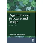 Organizational Structure and Design: Text and Cases