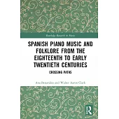 Crossing Paths: Spanish Piano Music and Folklore in the Nineteenth Century