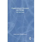 Organizational Structure and Design: Text and Cases