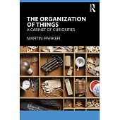 The Organization of Things: A Cabinet of Curiosities