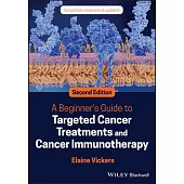 A Beginner’s Guide to Targeted Cancer Treatments and Cancer Immunotherapy