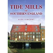 Tide Mills of Southern England